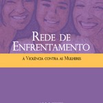 Capa da publicação Rede de Enfrentamento à Violência contra as Mulheres (SPM-PR, 2011) Capa da publicação Rede de Enfrentamento à Violência contra as Mulheres (SPM-PR, 2011)